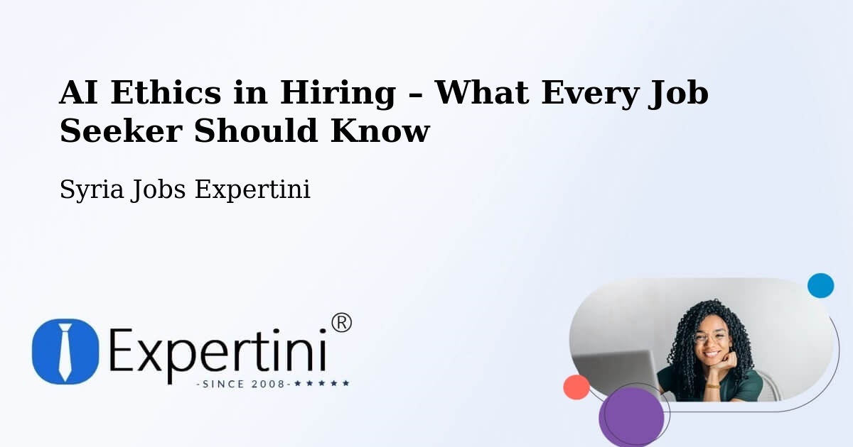 AI Ethics in Recruitment & Hiring – Mūrak - Mūrak, Syria Jobs Expertini