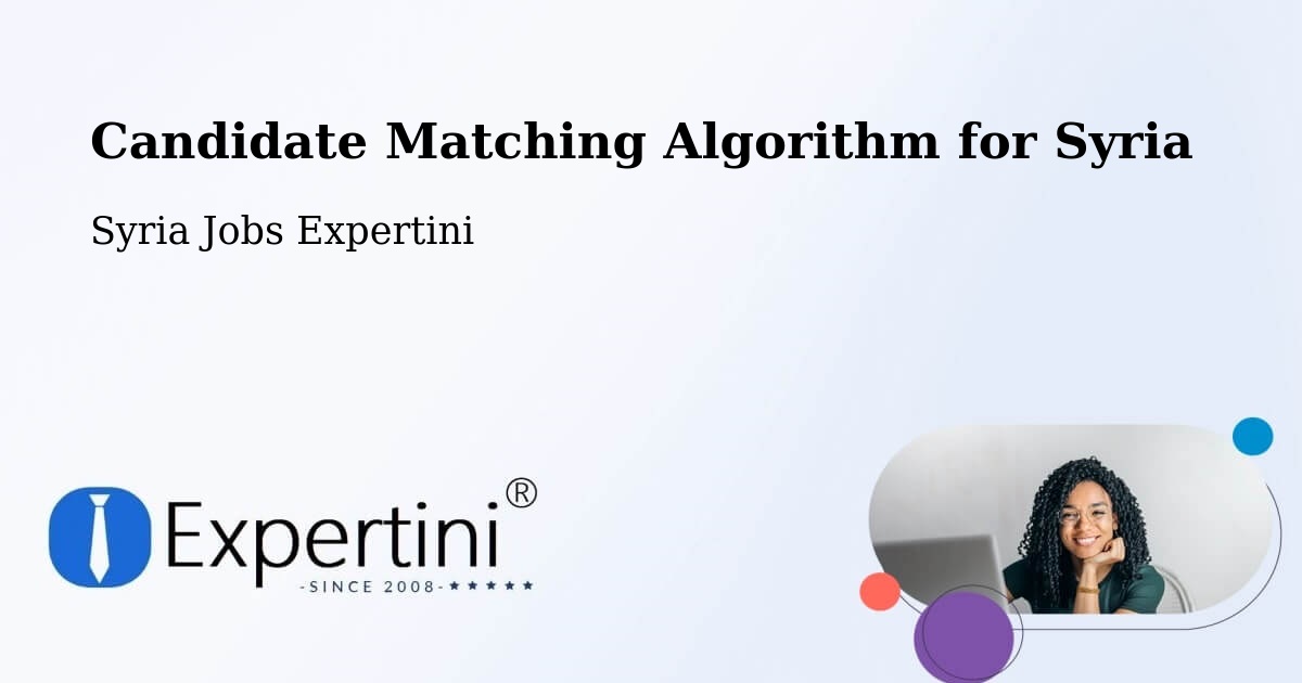 Candidate Matching Algorithm Overview – Mūrak - Syria Jobs Expertini