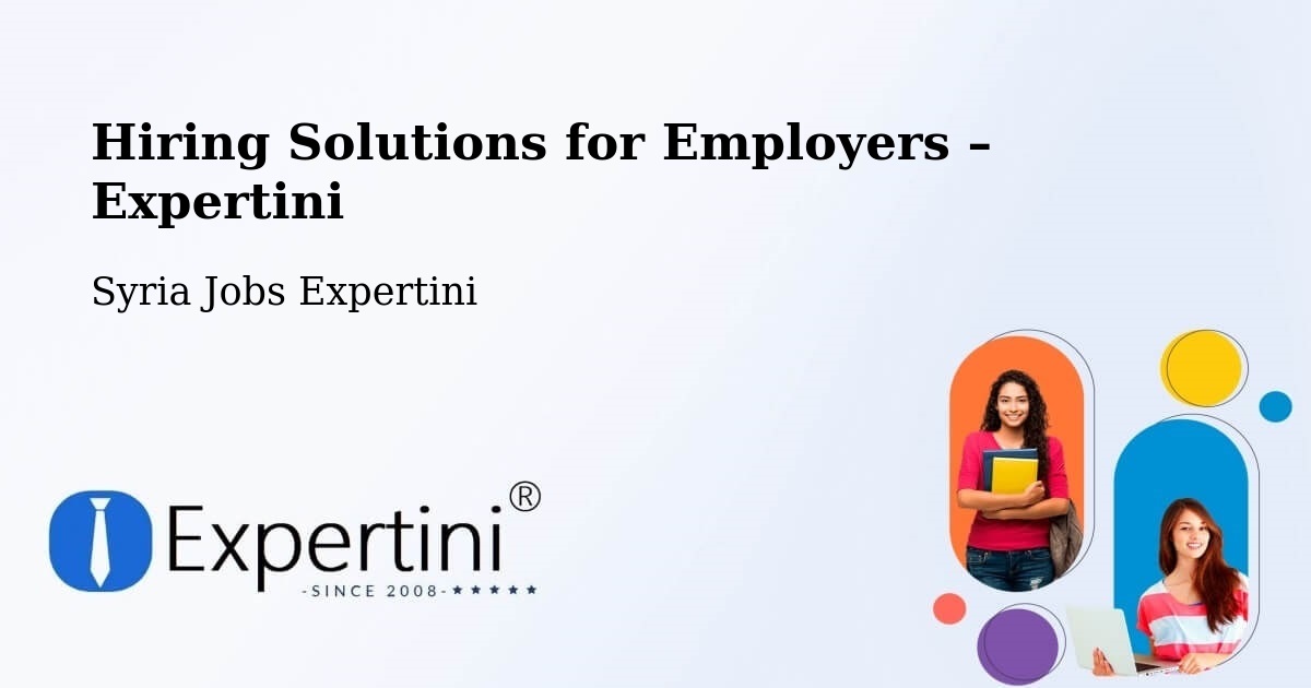 Hiring Solutions for Employers in Mūrak - Mūrak, Syria Jobs Expertini